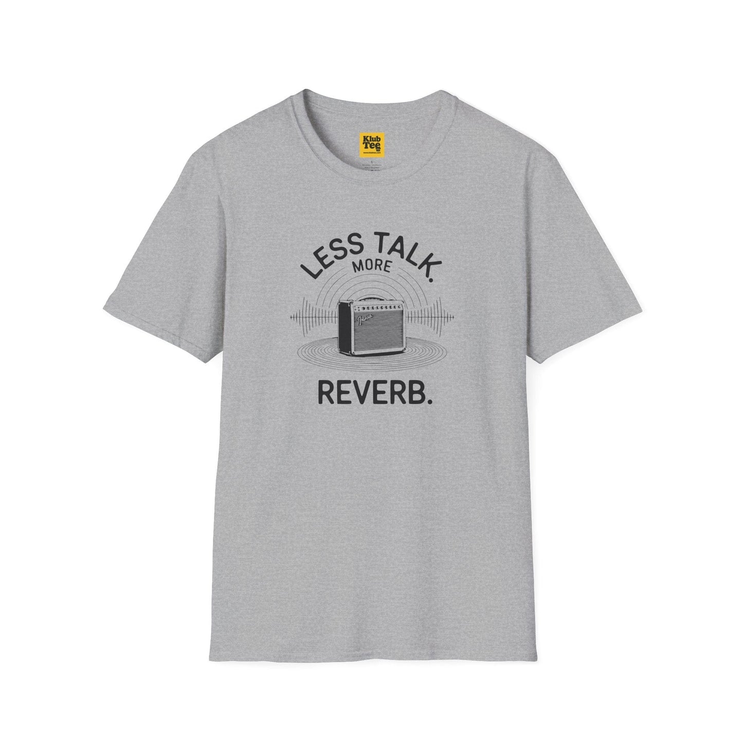 Less Talk More Reverb T-Shirt - Music Quote