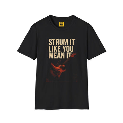 Strum It Like You Mean It T-Shirt - Guitar