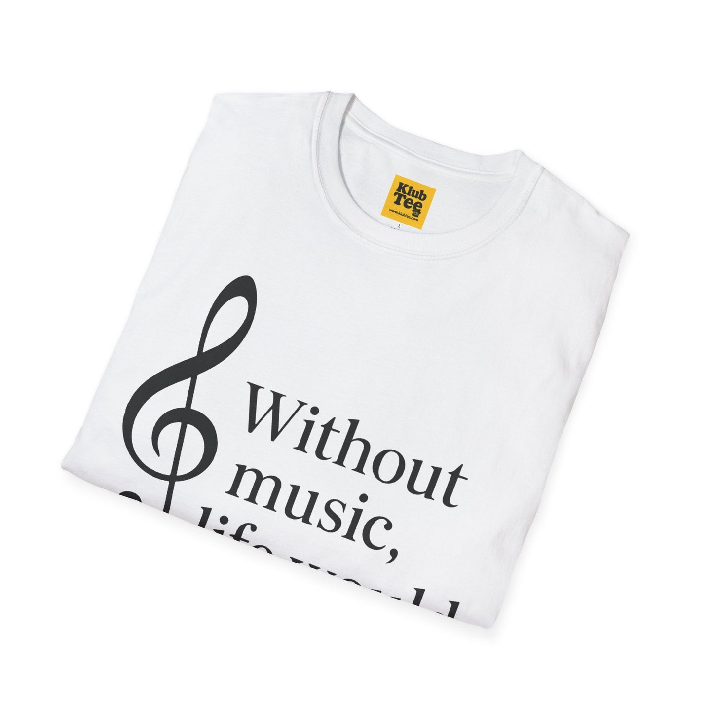 Without Music Life Would B♭ T-Shirt - Music Pun
