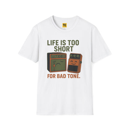 Life Too Short for Bad Tone T-Shirt - Guitar Humor