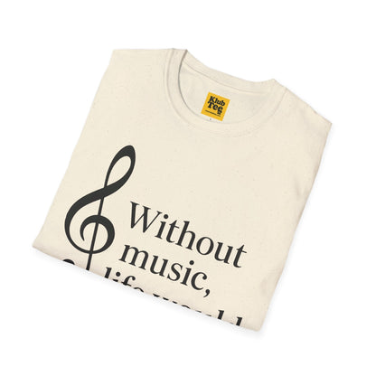Without Music Life Would B♭ T-Shirt - Music Pun