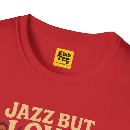 Jazz But Loud T-Shirt - Cool Jazz Design