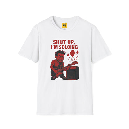 Shut Up I'm Soloing T-Shirt - Guitar Solo