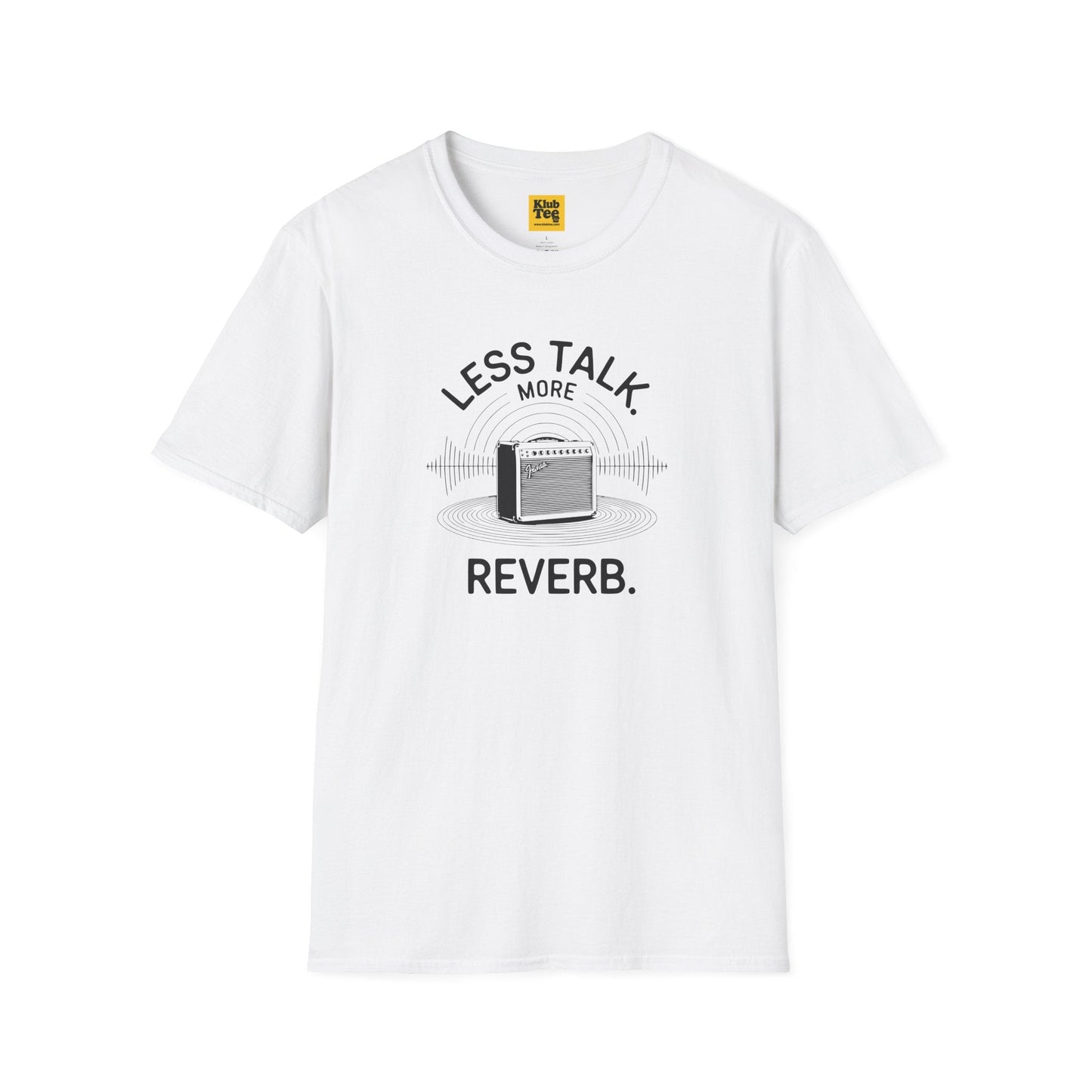 Less Talk More Reverb T-Shirt - Music Quote