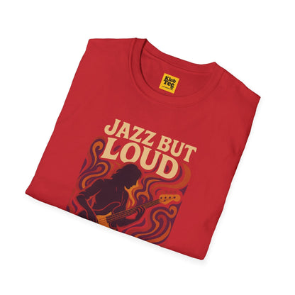 Jazz But Loud T-Shirt - Cool Jazz Design