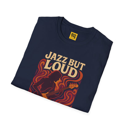 Jazz But Loud T-Shirt - Cool Jazz Design