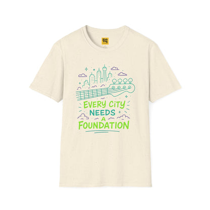 Every City Needs Foundation T-Shirt - Music Quote