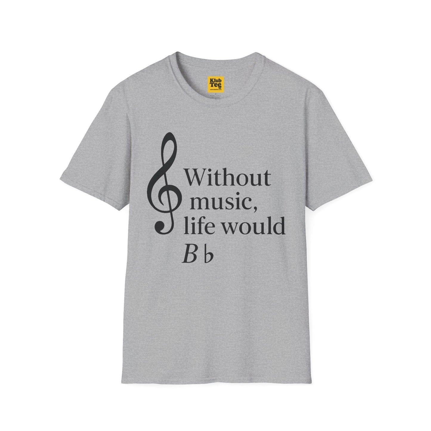 Without Music Life Would B♭ T-Shirt - Music Pun
