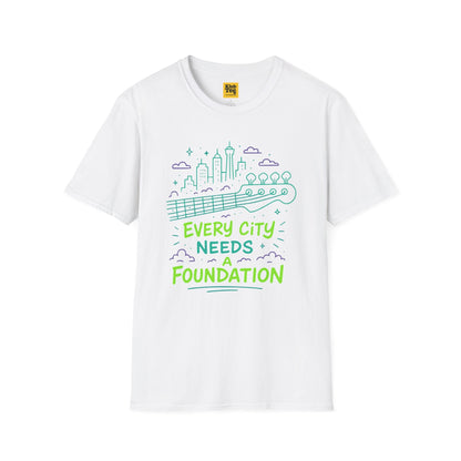 Every City Needs Foundation T-Shirt - Music Quote