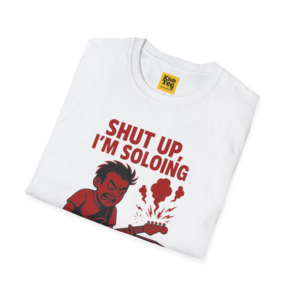 Shut Up I'm Soloing T-Shirt - Guitar Solo