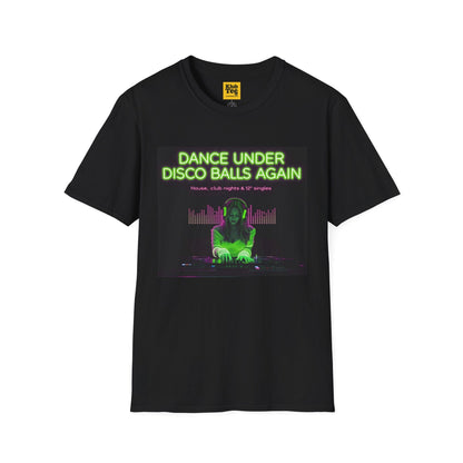 Dance Under Disco Balls Again T-Shirt | Neon DJ Club Tee
