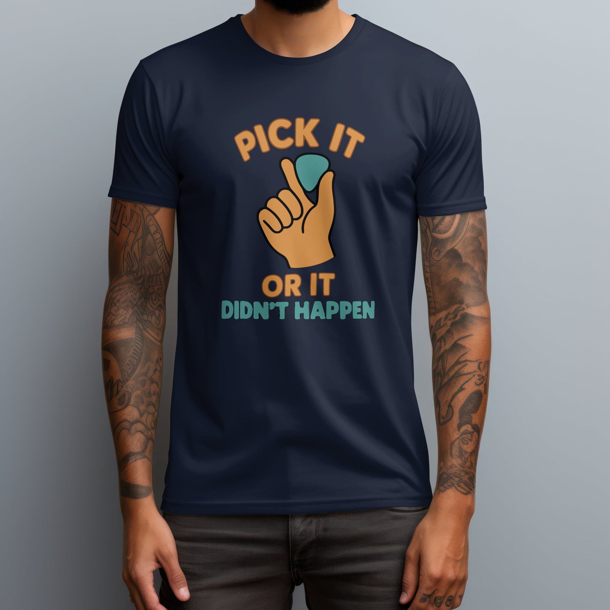 Pick it or it didn't happen t-shirt with guitar humour design