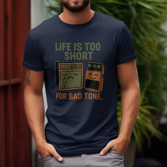 Life too short for bad tone t-shirt with guitar humour philosophy design