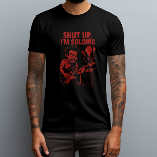 Shut up I'm soloing t-shirt with guitar solo humour design