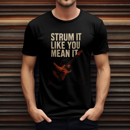 Strum it like you mean it t-shirt with acoustic guitar motivation design