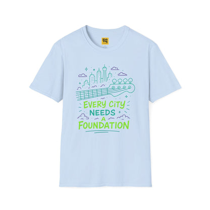 Every City Needs Foundation T-Shirt - Music Quote