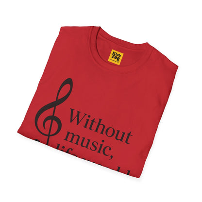 Without Music Life Would B♭ T-Shirt - Music Pun