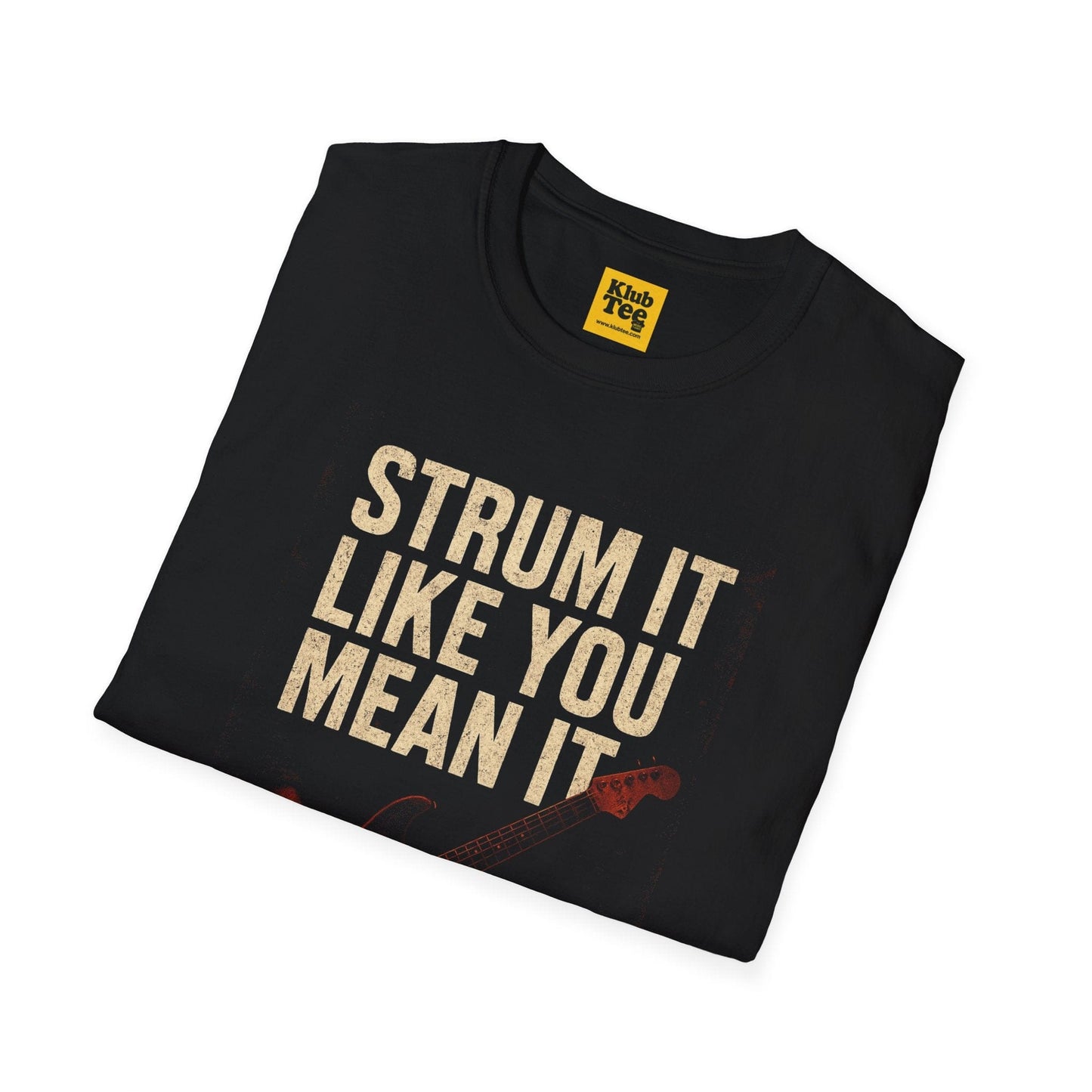 Strum It Like You Mean It T-Shirt - Guitar