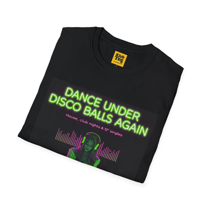 Dance Under Disco Balls Again T-Shirt | Neon DJ Club Tee