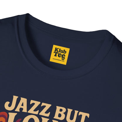 Jazz But Loud T-Shirt - Cool Jazz Design