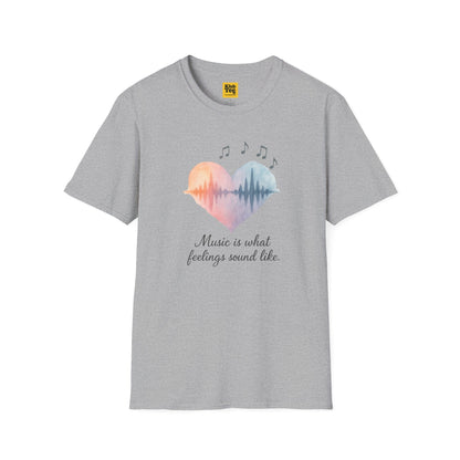 Music is What Feelings Sound Like T-Shirt
